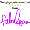 The buying experience wasn't just 5 stars, it was Fabulous 2