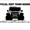 OFFICIAL JEEP TRIBE MEMBER. Duck it! Livin my best life one mile at a time!