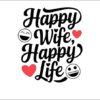 Happy Wife Happy Life hearts and smileys